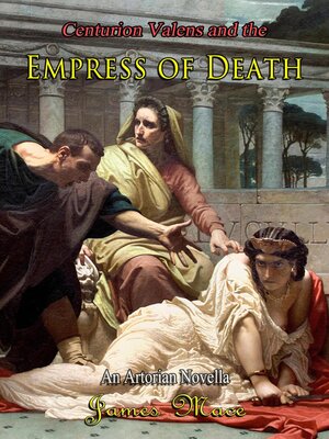 cover image of Centurion Valens and the Empress of Death